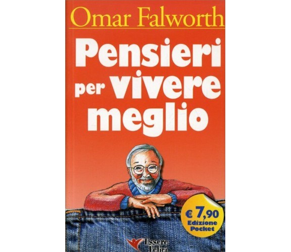 Pensieri per vivere meglio di Omar Falworth,  2011,  Il Giardino Dei Libri