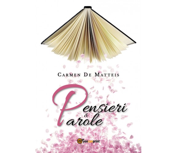 Pensieri&parole - Carmen De Matteis,  2018,  Youcanprint - P