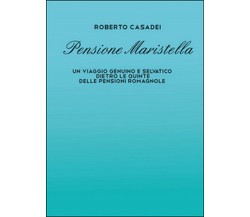 Pensione Maristella	 di Roberto Casadei,  2016,  Youcanprint