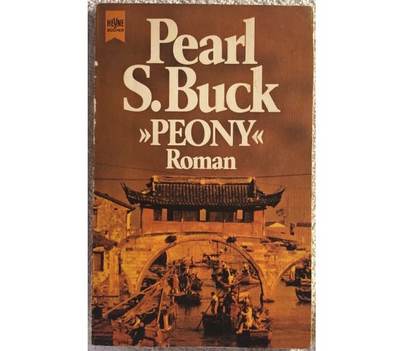 Peony Roman di Pearl S. Buck,  1987,  Heyne Bucher