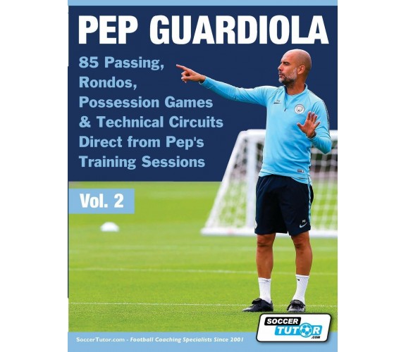 Pep Guardiola vol. 2  - SOCCERTUTOR.COM - 2019