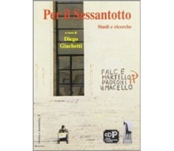 Per il Sessantotto studi e ricerche di Diego Giachetti,  1998,  Massari Editore