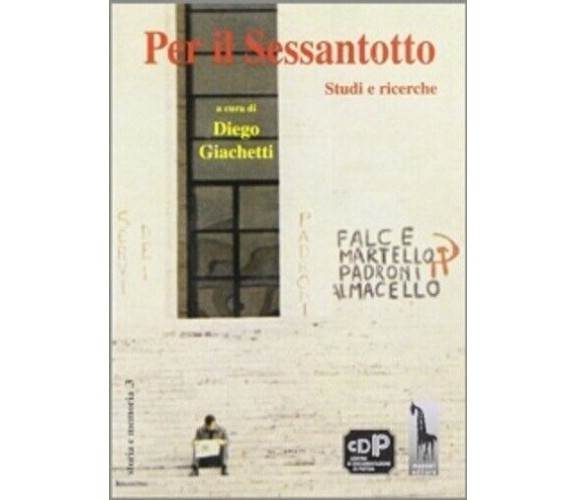 Per il Sessantotto studi e ricerche di Diego Giachetti,  1998,  Massari Editore