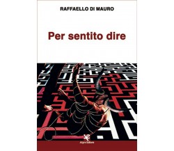 Per sentito dire	 di Raffaello Di Mauro,  Algra Editore