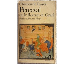 Perceval ou le Roman du Graal di Chrétien De Troyes,  1977,  Gallimard