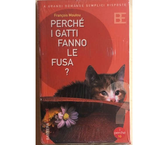 Perché i gatti fanno le fusa? di Francois Moutou, 2005, Barbera Editore