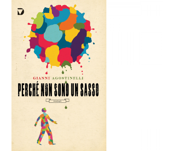 Perché non sono un sasso di Gianni Agostinelli - Del vecchio editore, 2015