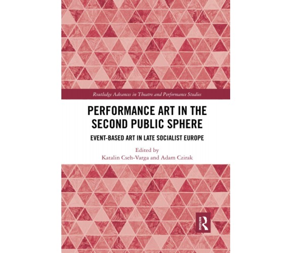 Performance Art In The Second Public Sphere - Katalin Cseh-Varga - 2020