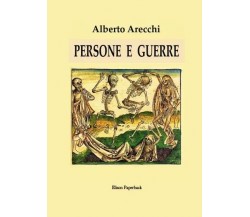 Persone e guerre di Alberto Arecchi, 2023, Elison Paperback