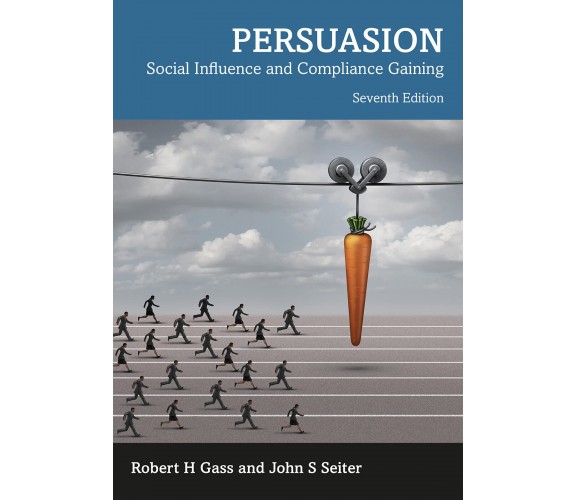 Persuasion - Robert H Gass, John S Seiter - Routledge, 2022