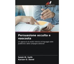 Persuasione occulta e nascosta - Salah M. Salih, Karzan O. Dawd - Sapienza, 2021