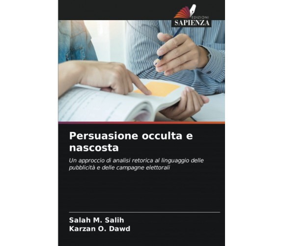 Persuasione occulta e nascosta - Salah M. Salih, Karzan O. Dawd - Sapienza, 2021