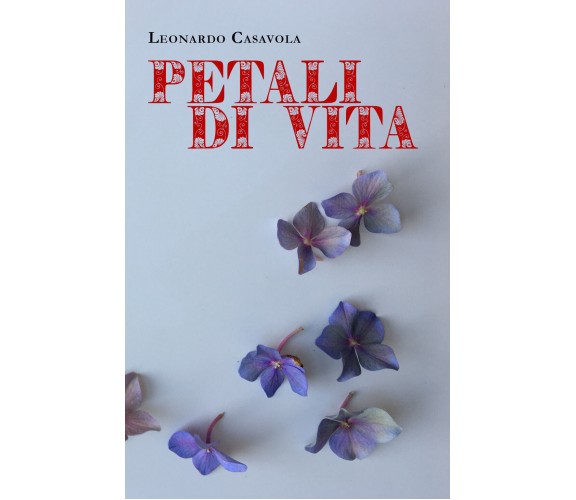 Petali di Vita di Leonardo Casavola,  2022,  Youcanprint