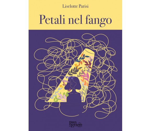 Petali nel fango di Liselotte Parisi,  2020,  Pandilettere Edizioni