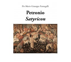 Petronio, Satyricon,  2019,  Pio Mario Giuseppe Fumagalli