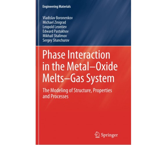 Phase Interaction in the Metal - Oxide Melts - Gas -System - Springer, 2013