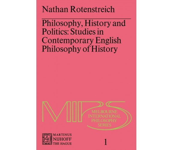 Philosophy, History and Politics - Nathan Rotenstreich - Springer, 1976