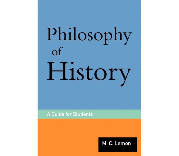 Philosophy of History - M.C. - Routledge, 2003