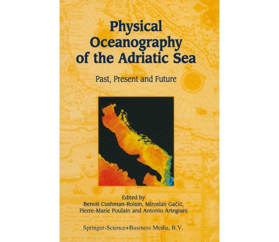 Physical Oceanography of the Adriatic Sea - Benoit Cushman-Roisin -Springer 2010