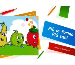 Più in forma Più sani di Roberta Graziano,  2022,  Youcanprint