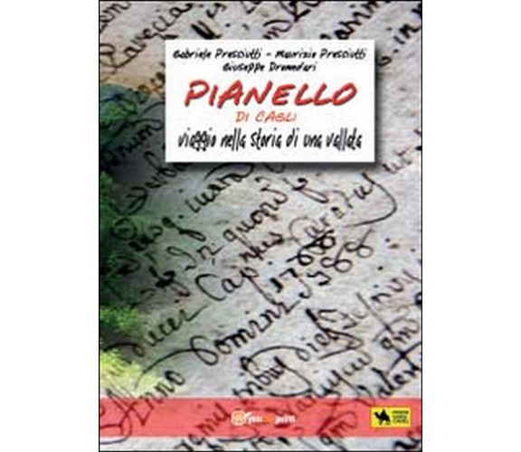 Pianello di Cagli. Viaggio nella storia di una vallata (Presciutti, Dromedari)