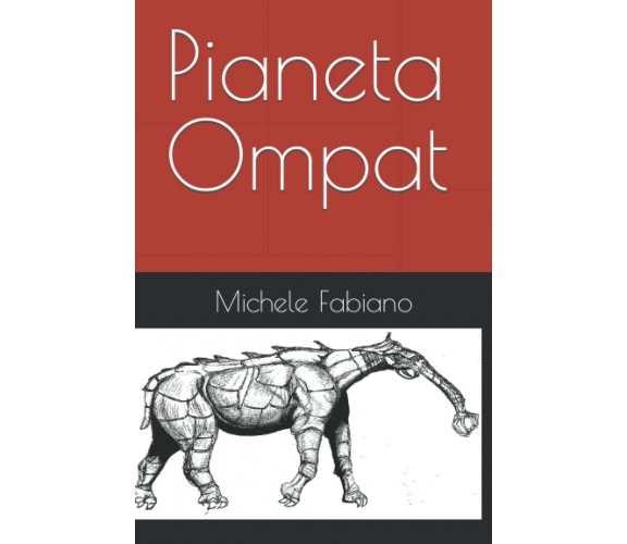 Pianeta Ompat di Michele Fabiano,  2022,  Indipendently Published