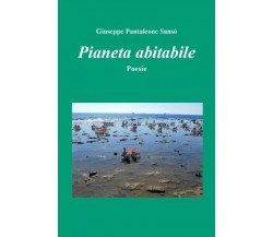  Pianeta abitabile. Poesie di Giuseppe Pantaleone Sansò, 2023, Youcanprint