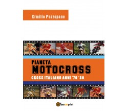 Pianeta motocross Cross italiano anni ’70-’80 - Ermilio Pezzopane,  2018