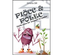 Piöcc e pölec. Pidocchio e pulce. Testo bresciano e italiano	 di Ornella Olfi,  