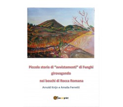 Piccola storia di «avvistamenti» di funghi girovagando nei boschi di Rocca Roman