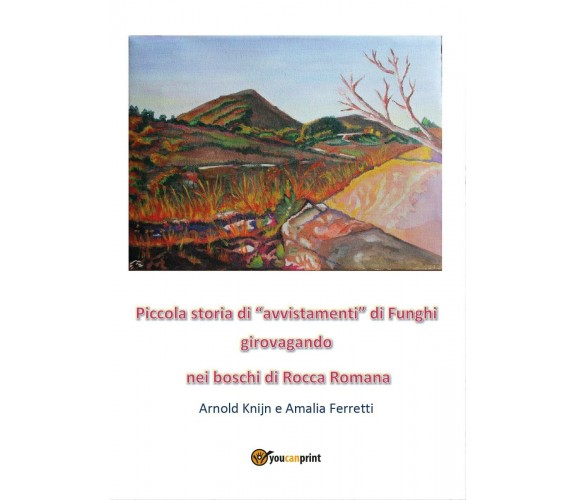 Piccola storia di «avvistamenti» di funghi girovagando nei boschi di Rocca Roman