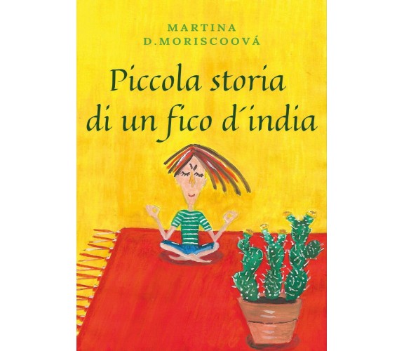 Piccola storia di un fico d’india di Martina D. Moriscoová,  2021,  Youcanprint