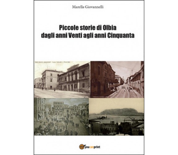 Piccole storie di Olbia dagli anni Venti agli anni Cinquanta (M. Giovannelli)