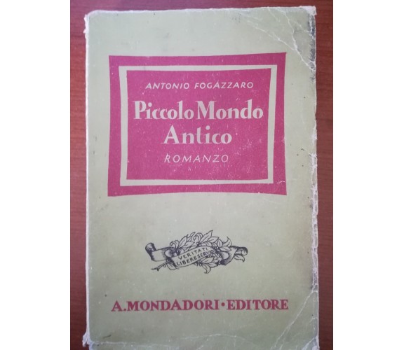 Piccolo mondo antico - Antonio Fogazzaro - Mondadori - 1941  - M