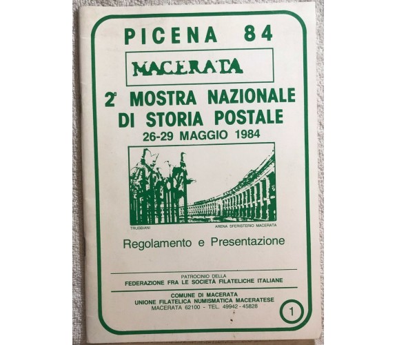 Picena 84 Macerata 2a mostra nazionale di storia postale di Aa.vv.,  1984,  Unio