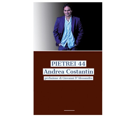 Pietrei 44 di Andrea Costantin,  2021,  Youcanprint