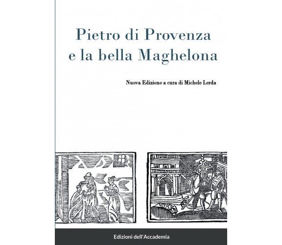 Pietro di Provenza e la bella Maghelona - Michele Lerda - Lulu.com, 2022