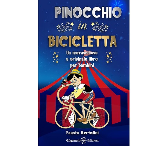 Pinocchio in bicicletta: Un meraviglioso e originale libro per bambini: perché s