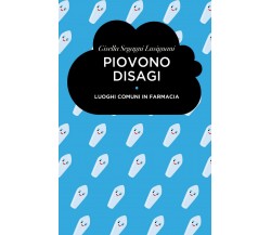 Piovono Disagi	 di Gisella Segagni Lusignani,  2018,  Youcanprint