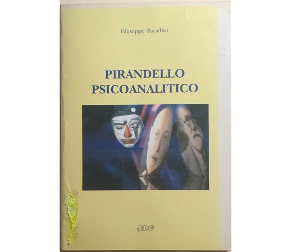 Pirandello psicoanalitico di Giuseppe Paradiso, 1995, Epc