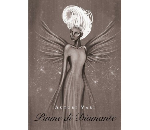 Piume di Diamante  di Autori Vari,  2019,  Youcanprint - ER