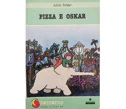 Pizza e Oskar  di Achin Broger,  1993,  Franco Panini Ragazzi - ER