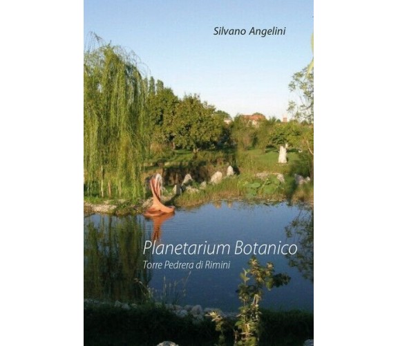 Planetarium Botanico  - Silvano Angelini,  2019,  Youcanprint - ER