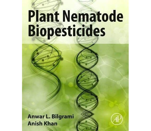 Plant Nematode Biopesticides - Anwar L. Bilgrami, Anish Khan - Academic, 2022