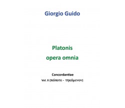 Platonis Opera omnia - Vol. X	 - Giorgio Guido,  Youcanprint - P