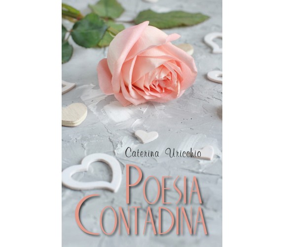 Poesia contadina di Caterina Uricchio,  2019,  Youcanprint