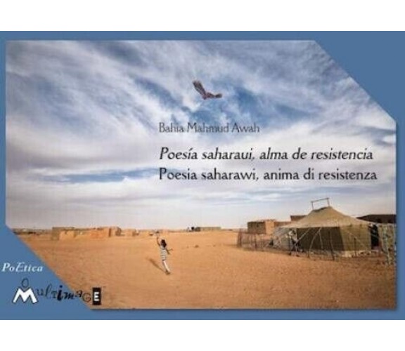  Poesia saharawi, anima di resistenza. Testo spagnolo a fronte di Bahia Mahmud 