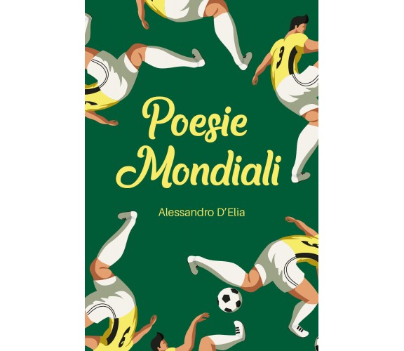 Poesie mondiali di Alessandro D’Elia,  2020,  Youcanprint