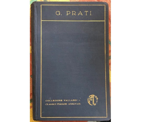 Poesie scelte di Giovanni Prati, 1931, Casa Editrice Francesco Vallardi Milan