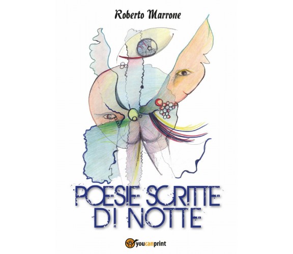 Poesie scritte di notte di Roberto Marrone,  2016,  Youcanprint